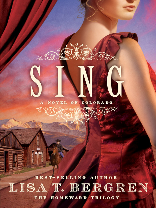 Title details for Sing by Lisa T. Bergren - Available